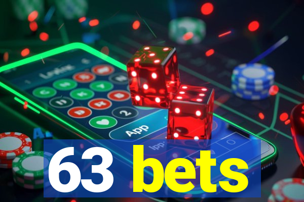 63 bets