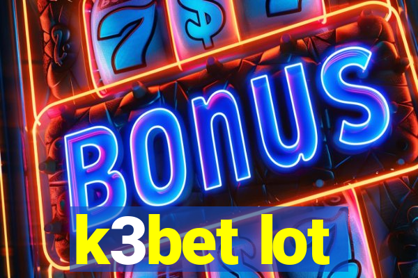 k3bet lot