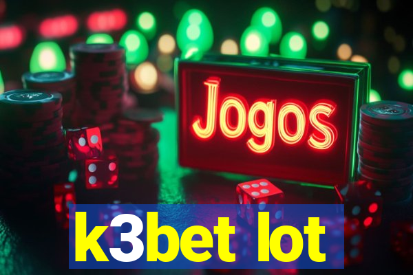 k3bet lot