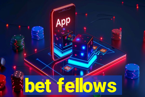 bet fellows