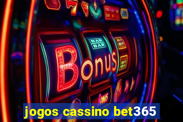 jogos cassino bet365