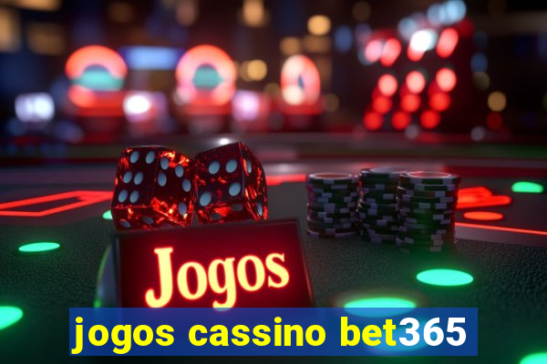 jogos cassino bet365