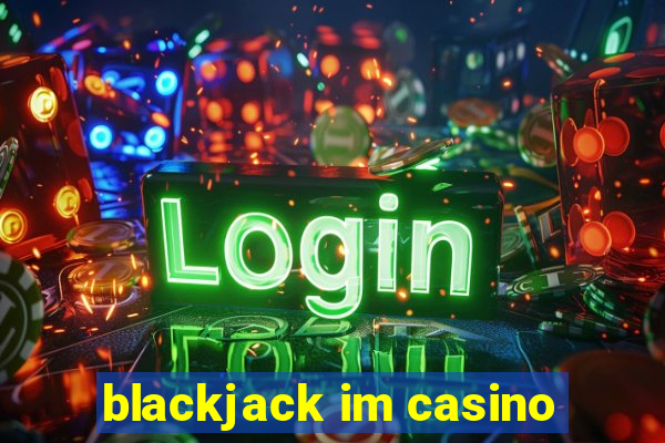 blackjack im casino