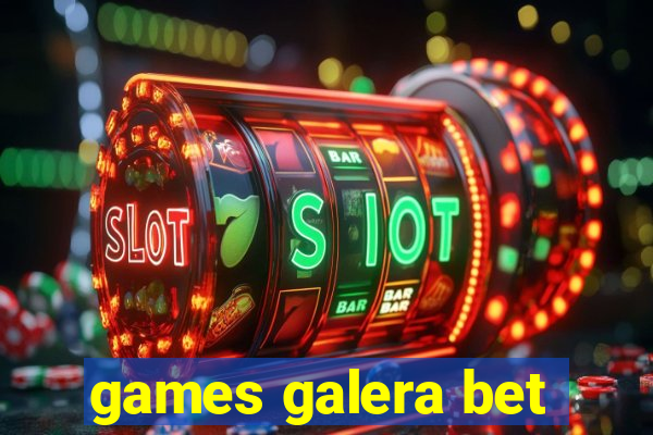 games galera bet