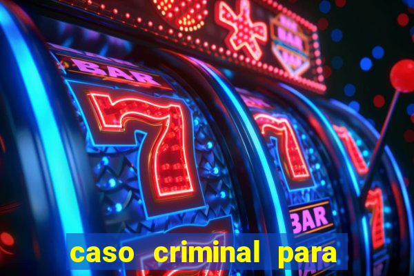 caso criminal para resolver pdf