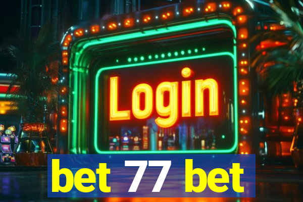 bet 77 bet