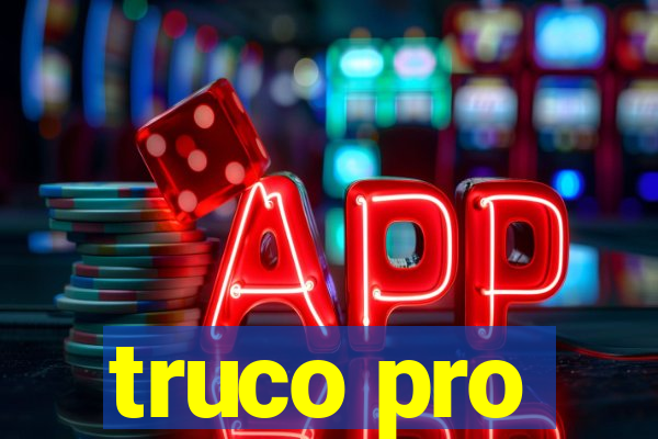 truco pro