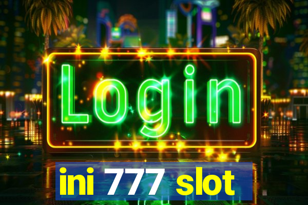 ini 777 slot