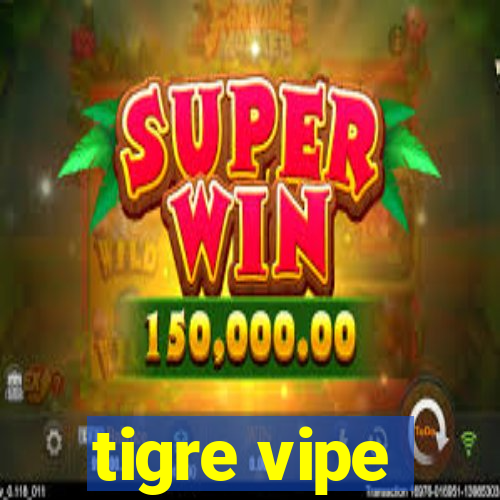 tigre vipe