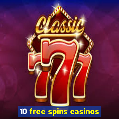 10 free spins casinos