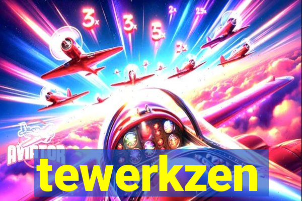 tewerkzen