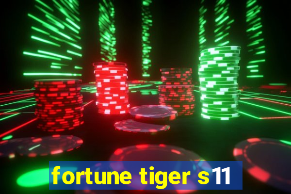 fortune tiger s11