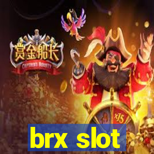 brx slot