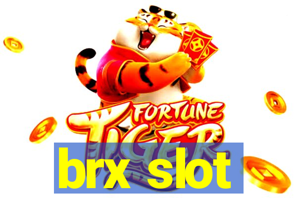 brx slot