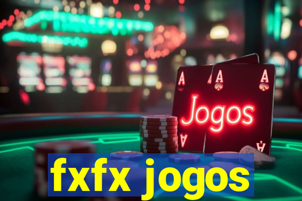 fxfx jogos