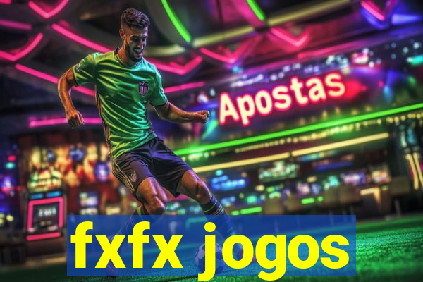 fxfx jogos