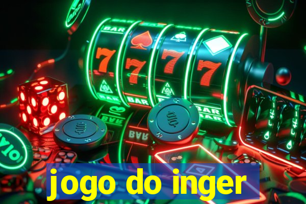 jogo do inger