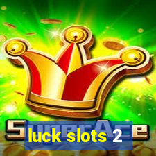 luck slots 2