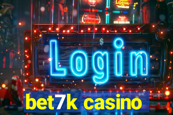 bet7k casino