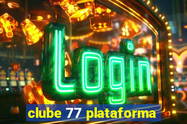 clube 77 plataforma