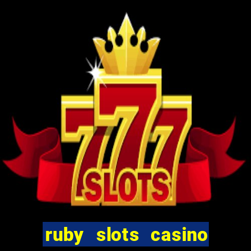 ruby slots casino $200 no deposit bonus codes