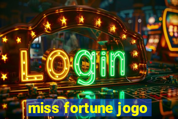 miss fortune jogo