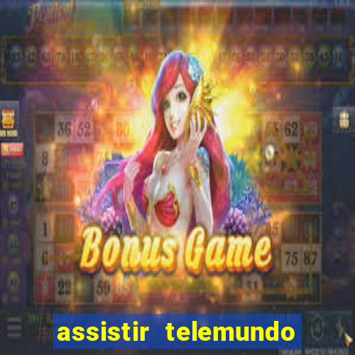 assistir telemundo no brasil