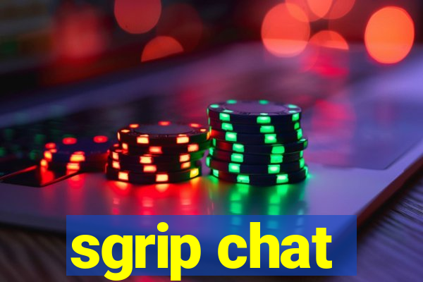 sgrip chat