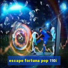 escape fortuna pop 110i