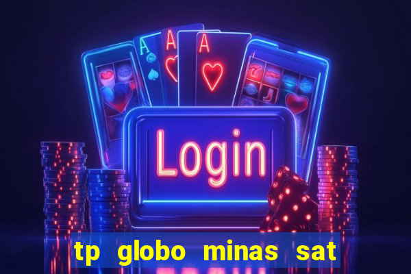 tp globo minas sat hd regional