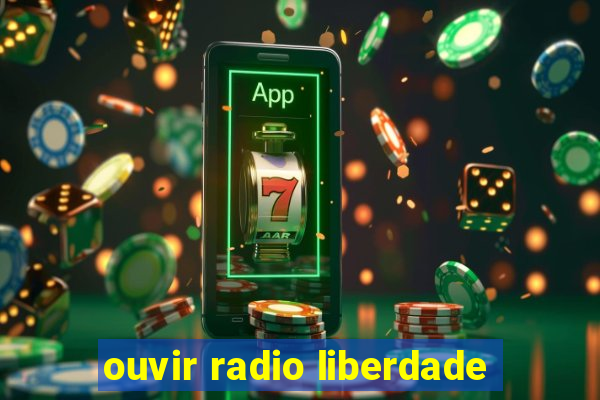 ouvir radio liberdade