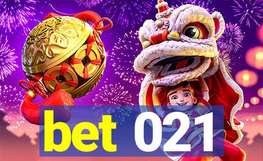 bet 021