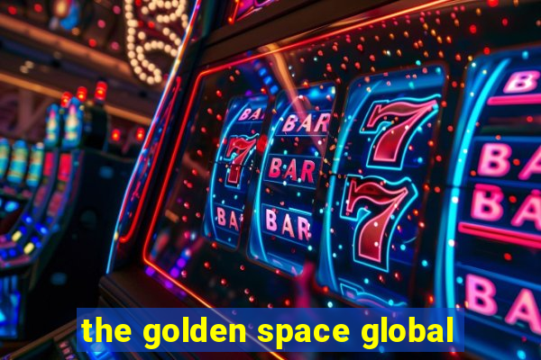 the golden space global