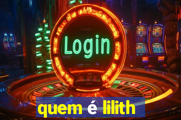 quem é lilith