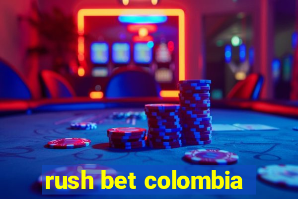 rush bet colombia