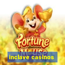 inclave casinos