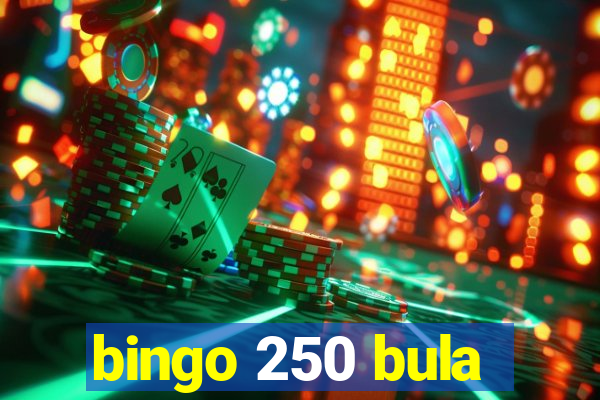 bingo 250 bula