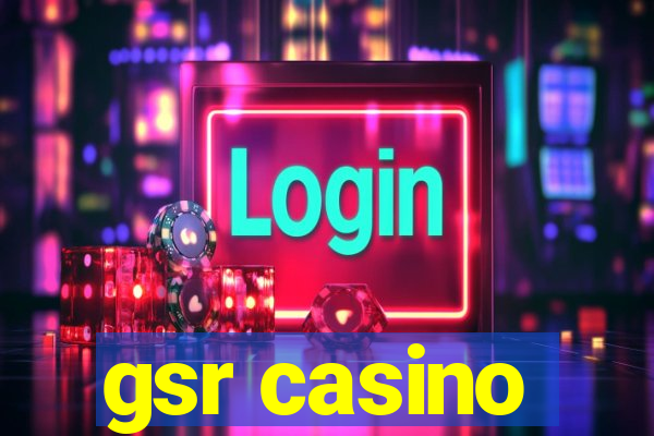 gsr casino