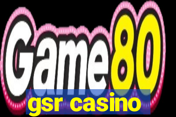 gsr casino