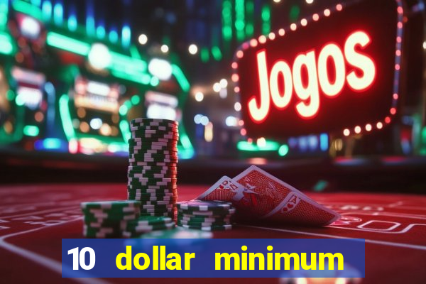 10 dollar minimum deposit usa online casino