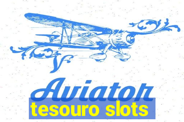 tesouro slots