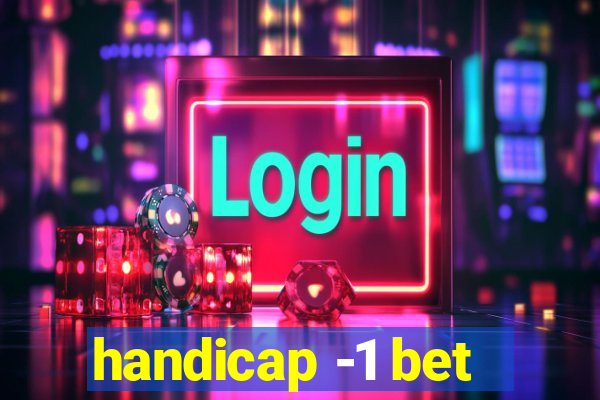 handicap -1 bet