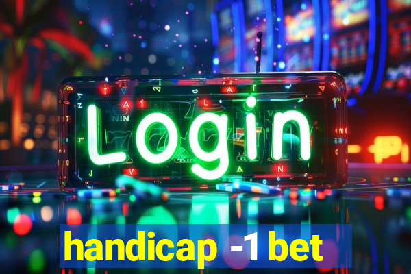 handicap -1 bet