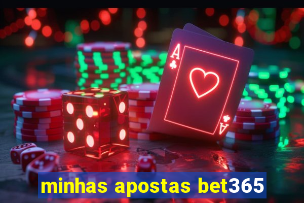 minhas apostas bet365