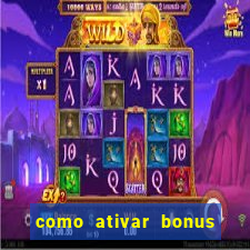 como ativar bonus estrela bet