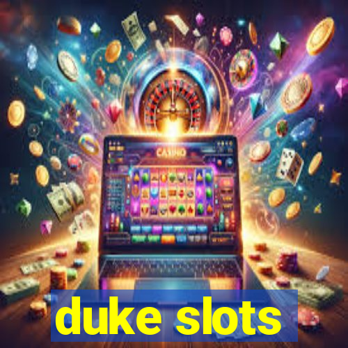 duke slots