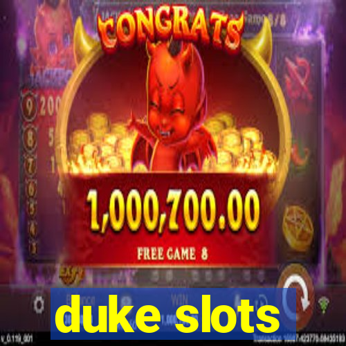 duke slots