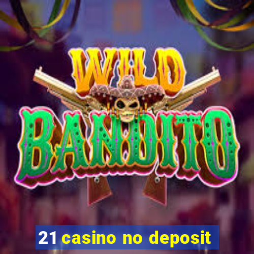 21 casino no deposit