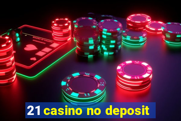 21 casino no deposit