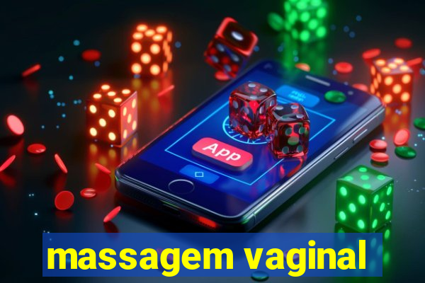 massagem vaginal